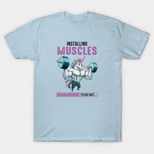 Installing Muscles, Please Wait T-Shirt